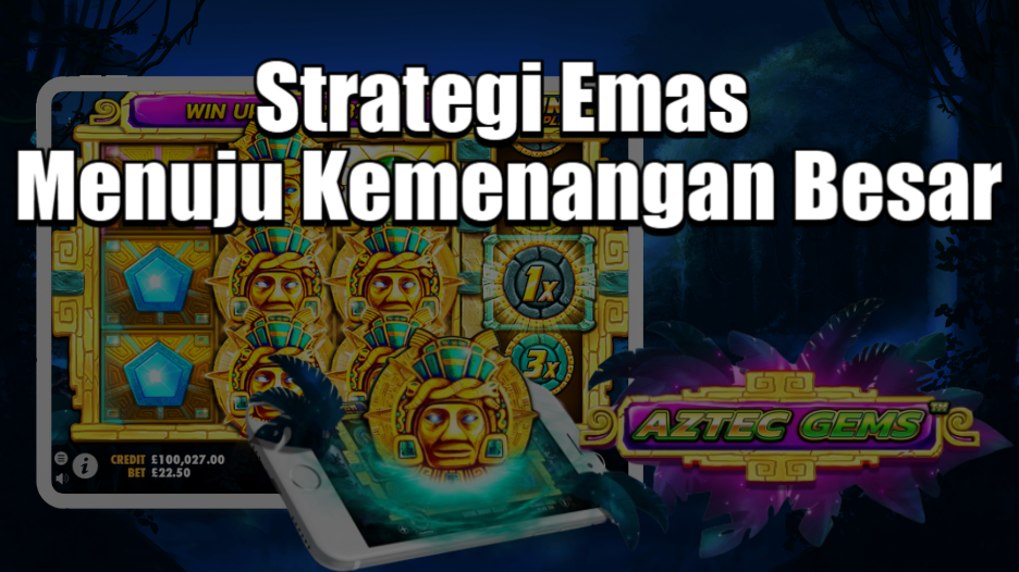 Strategi Emas Menuju Kemenangan Besar